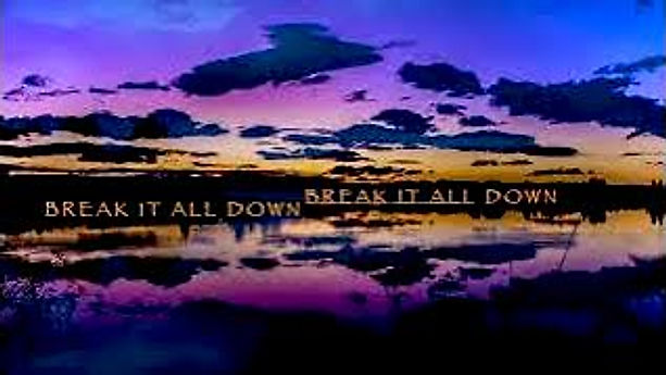 "BREAK IT ALL DOWN" (lyric video)